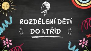 Rozdělení dětí do 1.tříd pro školní rok 24/25